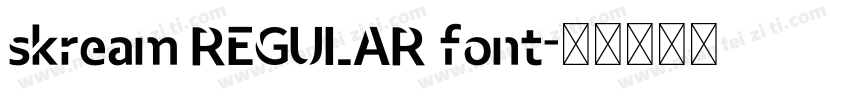 skream REGULAR font字体转换